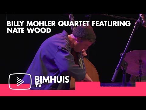 BIMHUIS TV Presents: Billy Mohler Quartet featuring Nate Wood