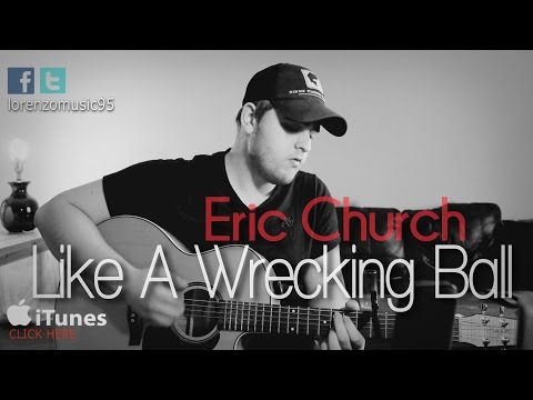 Eric Church - Like A Wrecking Ball