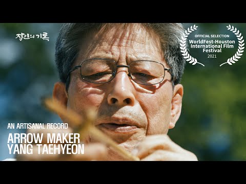 Arrow Maker, Yang Tae-hyeon | An Artisanal Record | WorldFest Houston Gold Remi | Full Documentary