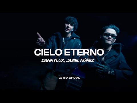 DannyLux, Jasiel Nuñez - CIELO ETERNO (Lyric Video) | CantoYo