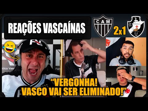 REAÇÕES dos VASCAÍNOS - ATLÉTICO MG 2x1 VASCO - COPA DO BRASIL - VAMOS RIR DO VASCO!