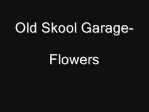 Old Skool Garage. Flowers