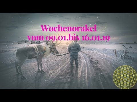 Wochenorakel vom 09.01. bis 16.01.2019 / Orakel für Januar