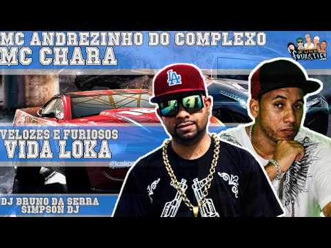 MC Chara e Andrezinho Do Complexo   Velozes e Furiosos Vida Loka Audio Original