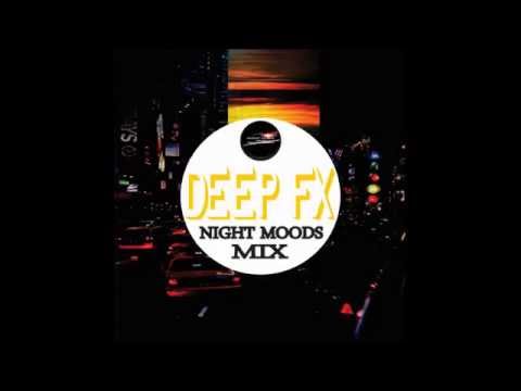 Deep FX - Night  Moods Mix