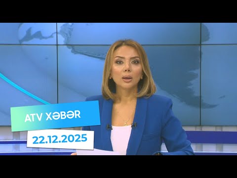 Atv xəbər 20:30 - 22.12.2025