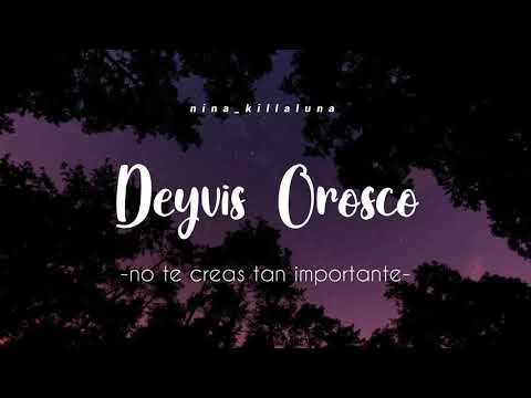 Deyvis Orosco - No Te Creas Tan Importante ( Letra ) #DeyvisOrosco