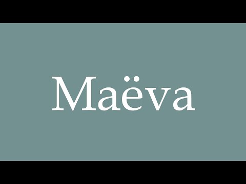 How to Pronounce ''Maëva'' Correctly in French