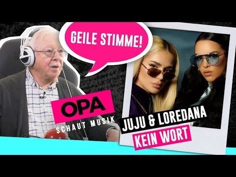 Opa schaut Musik -  Juju, Loredana (Kein Wort)
