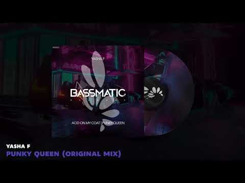 🔊Yasha F - Punky Queen (Original Mix) | Bassmatic Records