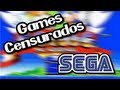 Games Censurados Da Sega