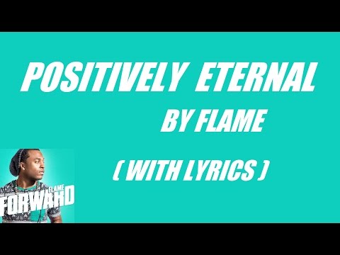 Positively Eternal ~ Flame (w/LYRICS)