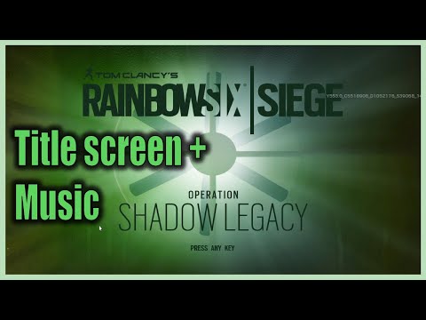 R6 Siege Shadow Legacy - Title Screen and Music