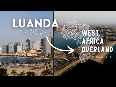 48 hours in Luanda, ANGOLA - West Africa Overland Episode 16