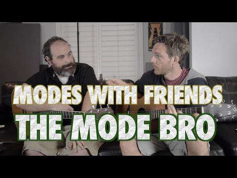 Modes with Friends: The Mode Bro