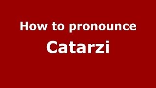How to pronounce Catarzi