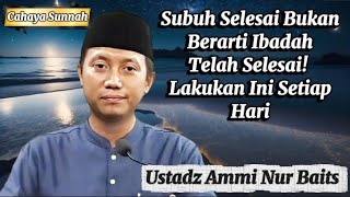 Download lagu Amalan Setelah Subuh yang Membuka Pintu Rezeki Ustadz Ammi Nur Baits mp3