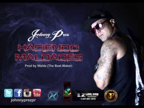 Johnny Prez - Haciendo Maldades