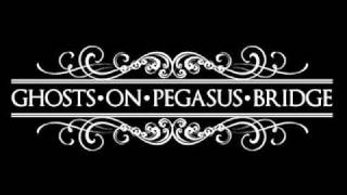 GHOSTS ON PEGASUS BRIDGE - Ready Your Armor