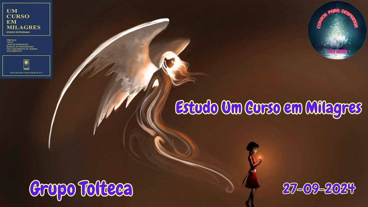 Encontro Um Curso em Milagres   Grupo Tolteca 27 / 09 /2024