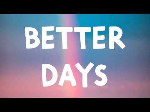 NEIKED, Mae Muller, Polo G - Better Days (Lyrics)