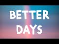 NEIKED, Mae Muller, Polo G - Better Days (Lyrics)
