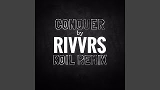 Conquer (KOIL Remix)
