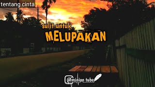 Download lagu Story whatsap SULIT UNTUK MELUPAKAN terbaru PUITIS CINTA bikin baper snap wa paling sedih 2020 mp3 Download lagu Story whatsap SULIT UNTUK MELUPAKAN terbaru PUITIS CINTA bikin baper snap wa paling sedih 2020 mp3