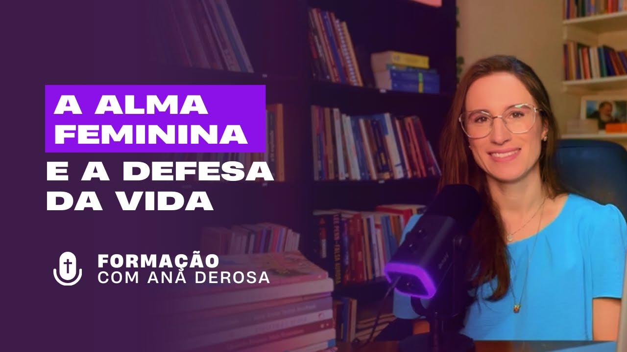 A alma feminina e a defesa da vida