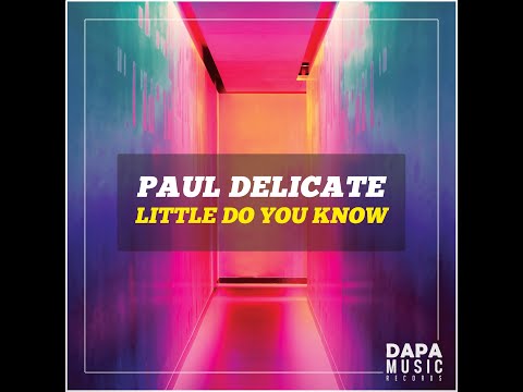 Paul Delicate - Little do you know