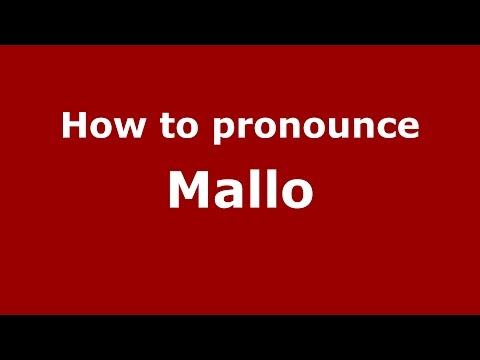 How to pronounce Mallo