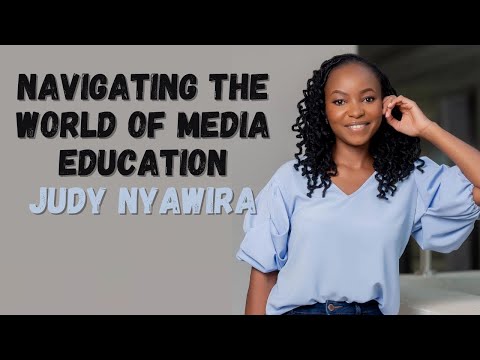 1365. Navigating the World of Media Education - Judy Nyawira (@bimkurugenzi) #ThePlayHouse