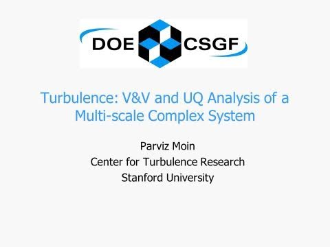 DOE CSGF 2011: Turbulence: V&V and UQ Analysis of a Multi-scale complex system