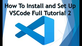 How To Install and Set Up VSCode Part 2 | Visual Studio Code Tutorials