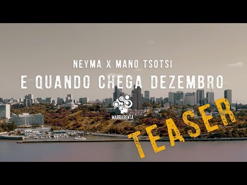 Neyma part. Mano Tsotsi - E quando chega Dezembro (Teaser)