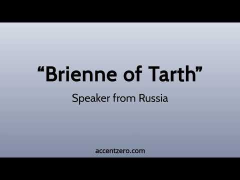 Pronounce "Brienne of Tarth" - Russian accent vs. native U.S.