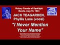 Jack Teagarden: "  I Never Mention Your Name" - Phyllis Lane, Vocal, Jack Teagarden, Trombone, LIVE