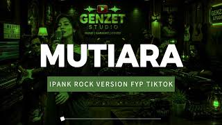 Download lagu MUTIARA - IPANK | KARAOKE VERSI ROCK | BACKSOUND FYP TIKTOK mp3 Download lagu MUTIARA - IPANK | KARAOKE VERSI ROCK | BACKSOUND FYP TIKTOK mp3