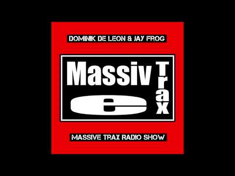 Dominik De Leon & Jay Frog - Massive Trax Radio Show - 001 (05.01.2008)
