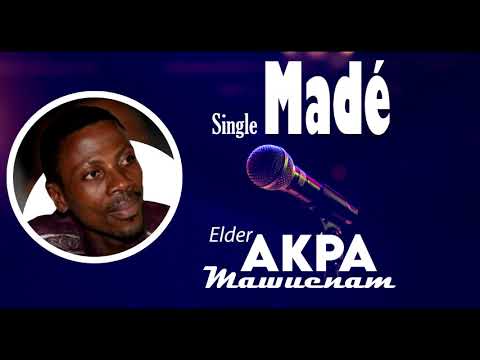 Elder AKPA Mawuenam MADE- TOGO GOSPEL MUSIK 2021