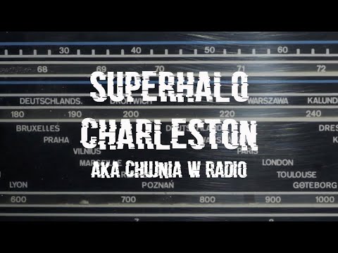 Superhalo - Charleston aka Chujnia w Radio (Very Dramatic Official Video)