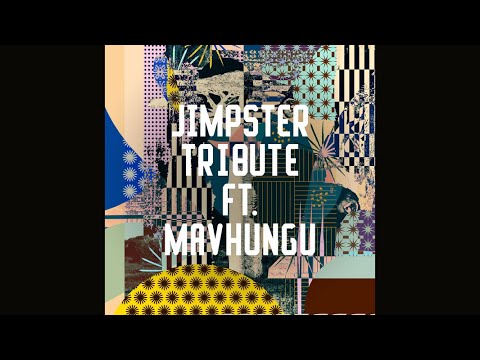 Jimpster - Tribute (feat.Mavhungu)