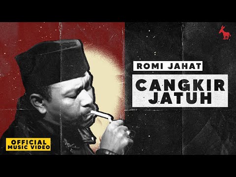 ROMI JAHAT  - CANGKIR JATUH