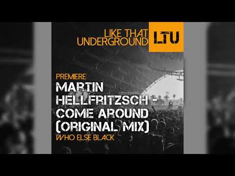 Premiere: Martin Hellfritzsch - Come Around (Original Mix) | Who Else Black