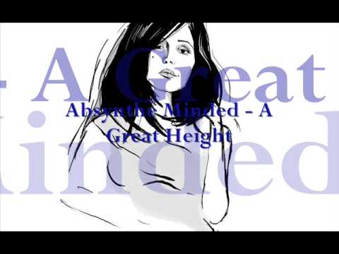 Absynthe Minded - A Great Height