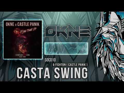 OKNE & FISHTON ( CASTLE PANIK ) - CASTA SWING [SOC010]