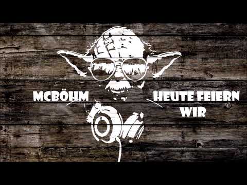 McBöhm - Heute feiern Wir