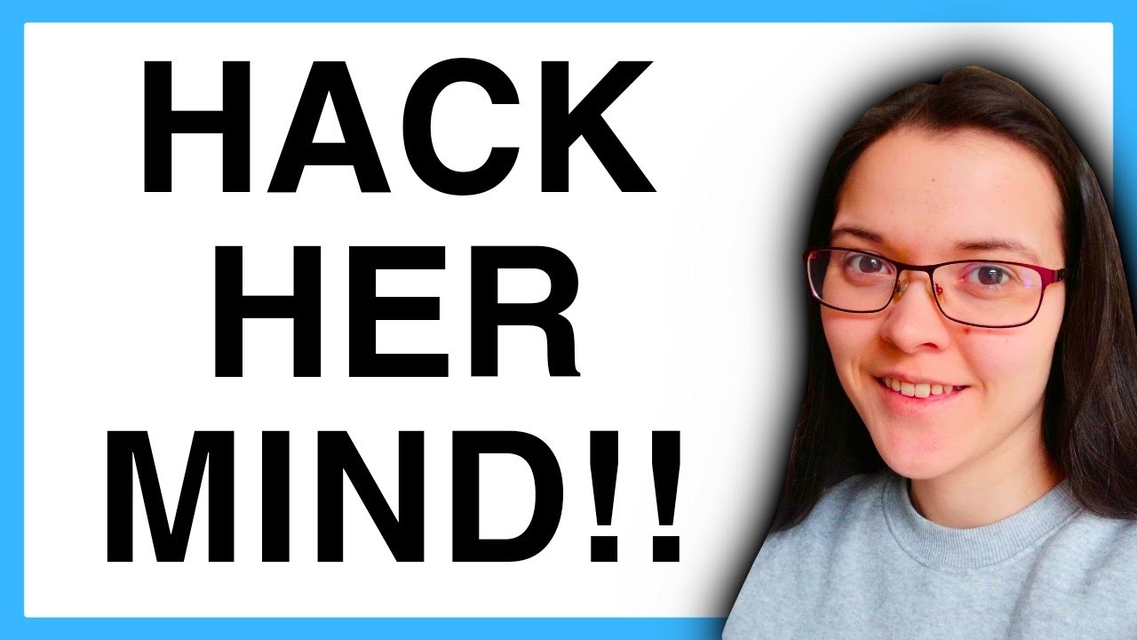 A Simple Technique To Hack A Woman's Mind