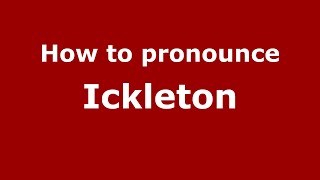 How to pronounce Ickleton