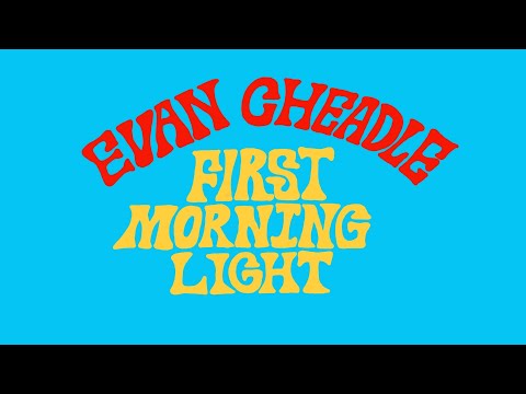 Evan Cheadle - First Morning Light (Official Video)